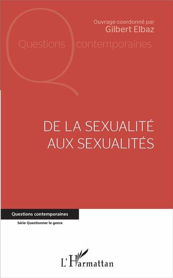 Couverture du livre « De la sexualité aux sexualités » de Gilbert Elbaz et Collectif aux éditions L'harmattan