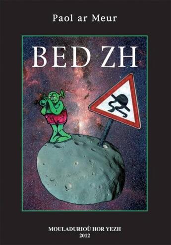 Couverture du livre « Bed zh » de Paol Ar Meur aux éditions Mouladuriou Hor Yezh