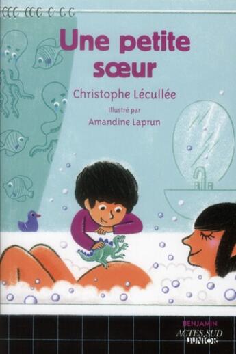 Couverture du livre « Une petite soeur » de Amandine Laprun et Christophe Lecullee aux éditions Actes Sud Junior