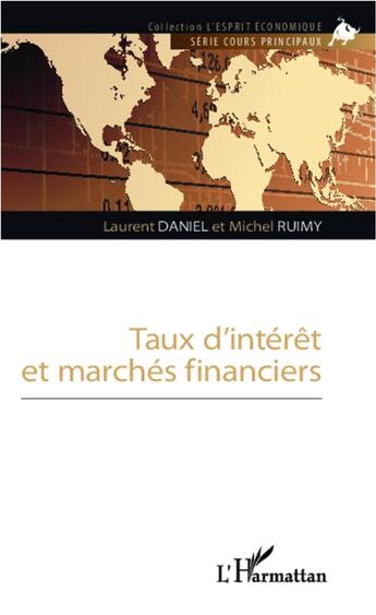 Couverture du livre « Taux d'intérêt et marchés financiers » de Laurent Daniel et Michel Ruimy aux éditions L'harmattan
