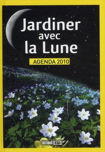 Couverture du livre « Agenda 2010 ; jardiner avec la lune » de Karin Maucotel aux éditions Editions Esi