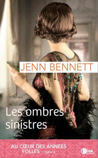 Couverture du livre « Au coeur des années folles Tome 2 : les ombres sinistres » de Jenn Bennett aux éditions Diva