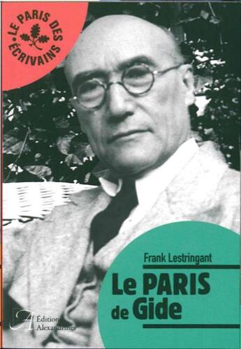 Couverture du livre « Le Paris de Gide » de Franck Lestringant aux éditions Alexandrines