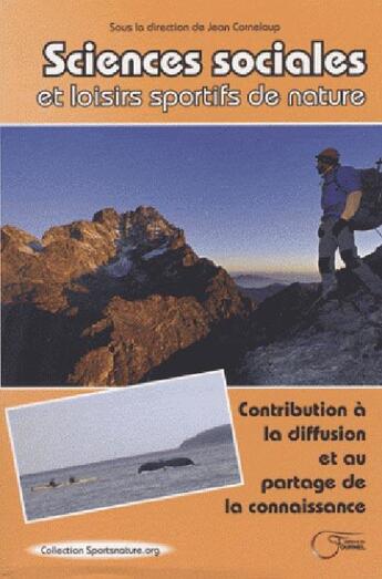 Couverture du livre « Sciences sociales et loisirs sportifs de nature » de Jean Corneloup aux éditions Fournel