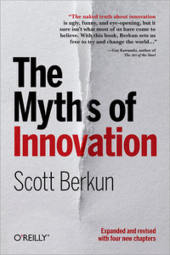 Couverture du livre « The myths of innovation » de Scott Berkun aux éditions O'reilly Media