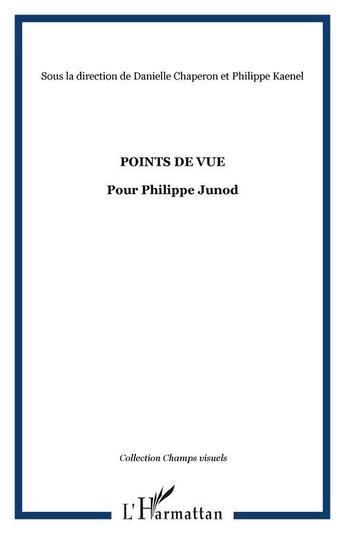 Couverture du livre « Points de vue - pour philippe junod » de  aux éditions Editions L'harmattan