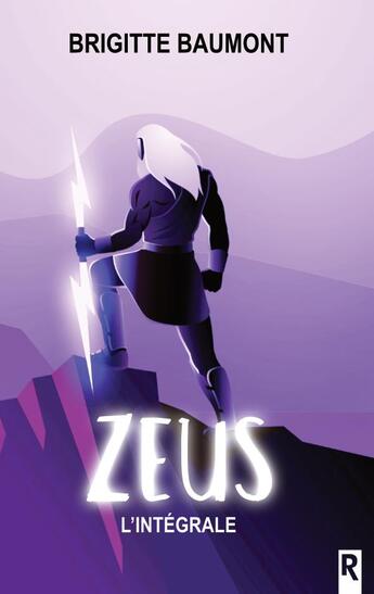 Couverture du livre « Zeus, l'intégrale » de Baumont Brigitte aux éditions Rebelle