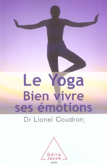 Couverture du livre « Le yoga ; bien vivre ses émotions » de Lionel Coudron aux éditions Odile Jacob