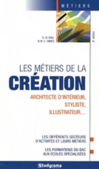 Couverture du livre « Les métiers de la création (8e édition) » de Le Gal Sophie aux éditions Studyrama