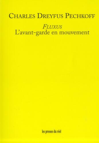 Couverture du livre « Fluxus - L'Avant-Garde En Mouvement » de Charles Dreyfus aux éditions Les Presses Du Reel