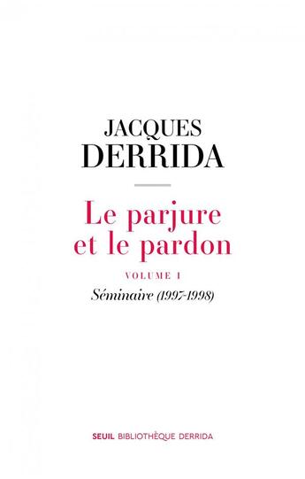 Couverture du livre « Le parjure et le pardon Tome 1 ; séminaires (1997-1998) » de Jacques Derrida aux éditions Seuil