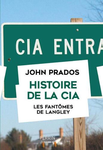 Couverture du livre « Histoire de la CIA » de John Prados aux éditions Perrin