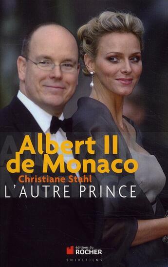 Couverture du livre « Albert II de Monaco (édition 2010) » de Christiane Stahl aux éditions Rocher