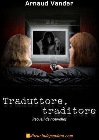 Couverture du livre « Traduttore, traditore » de Arnaud Vander aux éditions Edilivre-aparis