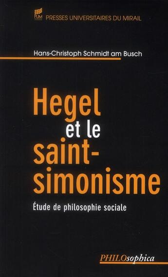 Couverture du livre « Hegel et le saint-simonisme ; étude de philosophie sociale » de Hans-Christoph Schmidt Am Busch aux éditions Pu Du Midi