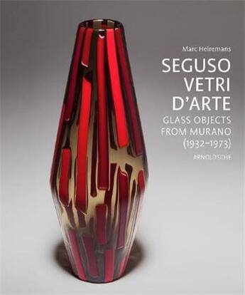 Couverture du livre « Seguso vetri d'arte » de Heiremans Marc aux éditions Arnoldsche