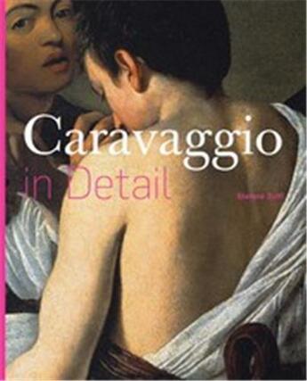Couverture du livre « Caravaggio in detail » de Stefano Zuffi aux éditions Thames & Hudson