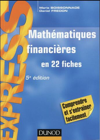 Couverture du livre « Mathématiques financières ; en 22 fiches (5e édition) » de Daniel Fredon et Marie Boissonnade aux éditions Dunod
