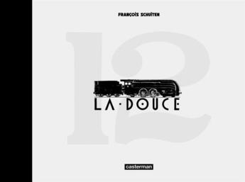 Couverture du livre « La douce luxe » de Luc Schuiten et Francois Schuiten aux éditions Casterman