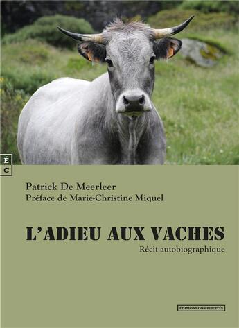 Couverture du livre « L'adieu aux vaches » de Patrick De Meerleer aux éditions Complicites