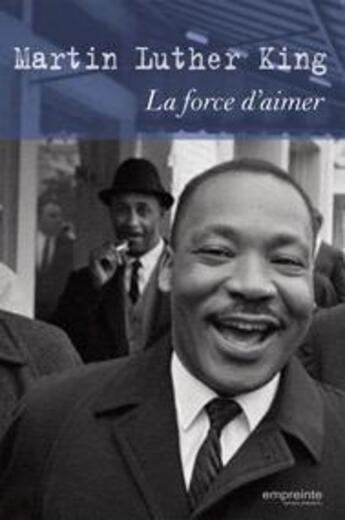 Couverture du livre « La force d'aimer » de Martin Luther King aux éditions Empreinte Temps Present