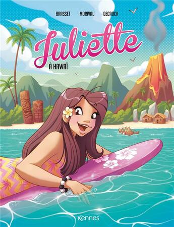 Couverture du livre « Juliette Tome 6 : Juliette à Hawaï » de Emilie Decrock et Lisette Morival et Rose-Line Brasset aux éditions Kennes Editions