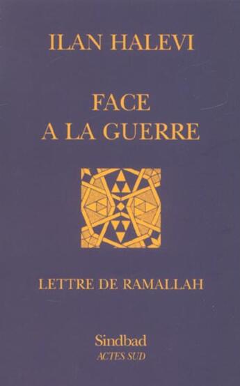 Couverture du livre « Face à la guerre ; lettre de Ramallah » de Ilan Halevi aux éditions Sindbad