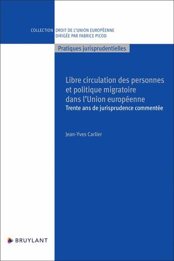 Couverture du livre « Libre circulation des personnes et politique dans l'UE : 25 ans jurisprudence » de Luc Leboeuf et Jean-Yves Carlier aux éditions Bruylant