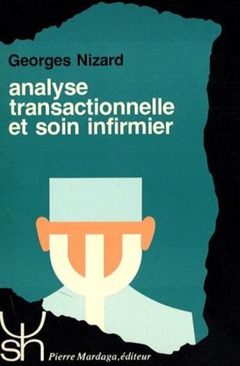 Couverture du livre « Analyse transactionnelle et soins infirmiers » de Georges Nizard aux éditions Mardaga Pierre