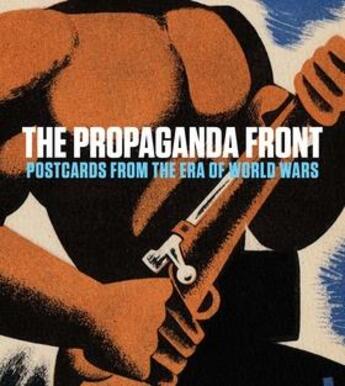 Couverture du livre « The propaganda front ; postcards from the era of world wars » de Anna Jozefacka et Lynda Klich aux éditions Mfa