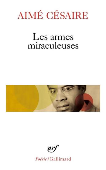 Couverture du livre « Les armes miraculeuses » de Aime Cesaire aux éditions Gallimard