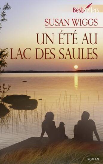 Couverture du livre « Un été au lac des saules » de Susan Wiggs aux éditions Harlequin