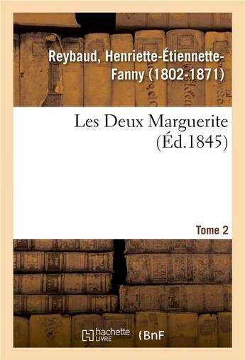 Couverture du livre « Les deux marguerite. tome 2 » de Reybaud H-E-F. aux éditions Hachette Bnf