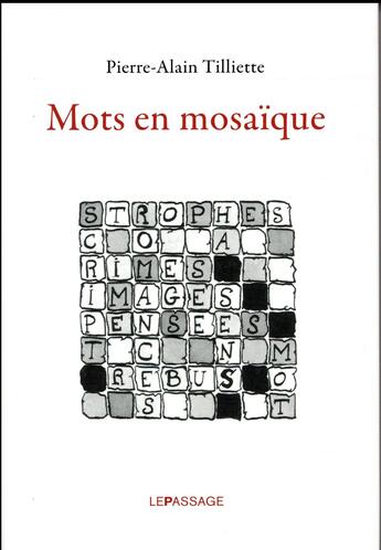 Couverture du livre « Mots en mosaïque » de Pierre-Alain Tilliette aux éditions Le Passage