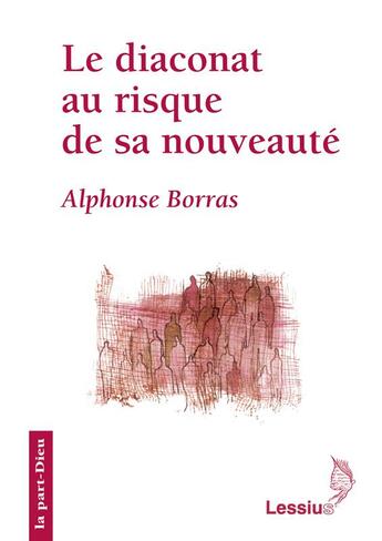 Couverture du livre « Le diaconat au risque de la nouveauté » de Alphonse Borras aux éditions Lessius