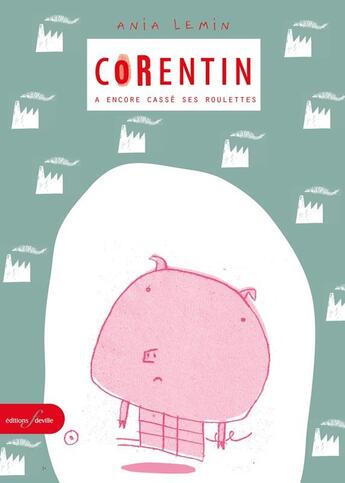 Couverture du livre « Corentin a encore cassé ses roulettes » de Ania Lemin aux éditions Deville