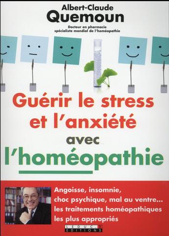 Couverture du livre « Guérir du stress et l'anxiété grâce à l'homéopathie » de Albert-Claude Quemoun aux éditions Leduc