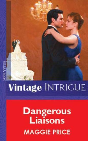 Couverture du livre « Dangerous Liaisons (Mills & Boon Vintage Intrigue) » de Maggie Price aux éditions Mills & Boon Series