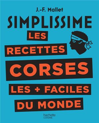 Couverture du livre « Simplissime ; les recettes corses les + faciles du monde » de Jean-Francois Mallet aux éditions Hachette Pratique