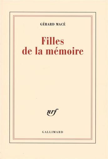 Couverture du livre « Filles de la mémoire » de Gerard Mace aux éditions Gallimard