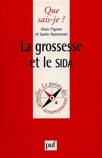 Couverture du livre « La grossesse et le sida » de Samir Hamamah et Alain Fignon aux éditions Que Sais-je ?