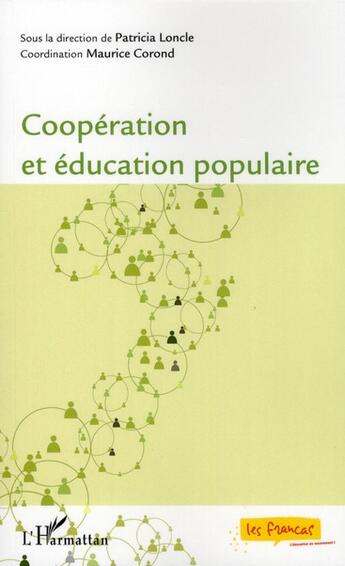 Couverture du livre « Coopération et éducation populaire » de Maurice Corond et Patricia Loncle aux éditions L'harmattan