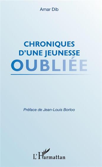 Couverture du livre « Chroniques d'une jeunesse oubliée » de Dib Amar aux éditions L'harmattan