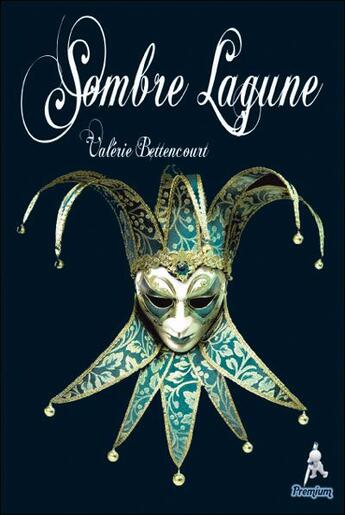 Couverture du livre « Sombre lagune » de Valerie Bettancourt aux éditions Premium 95