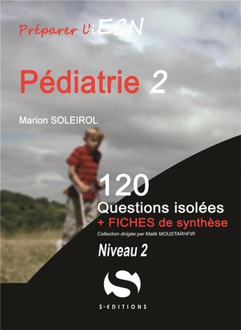 Couverture du livre « Pédiatrie Tome 2 ; niveau 2 ; 120 questions isolées + fiches de synthèse » de Marion Soleirol aux éditions S-editions