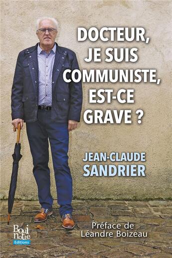Couverture du livre « Docteur, je suis communiste, est-ce grave ? » de Jean-Claude Sandrier aux éditions La Bouinotte