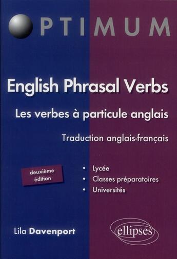 Couverture du livre « English phrasal verbs. les verbes a particule en anglais. 2e edition » de Lila Davenport aux éditions Ellipses
