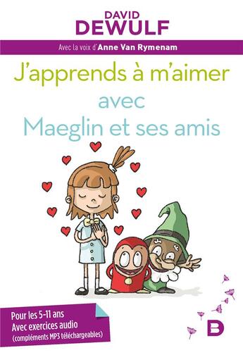Couverture du livre « J'apprends à m'aimer avec Maeglin et ses amis » de David Dewulf aux éditions De Boeck Superieur