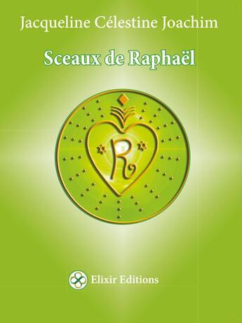 Couverture du livre « Sceaux de raphael » de Joachim Jaqueline aux éditions Elixir