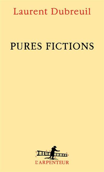 Couverture du livre « Pures fictions » de Laurent Dubreuil aux éditions Gallimard